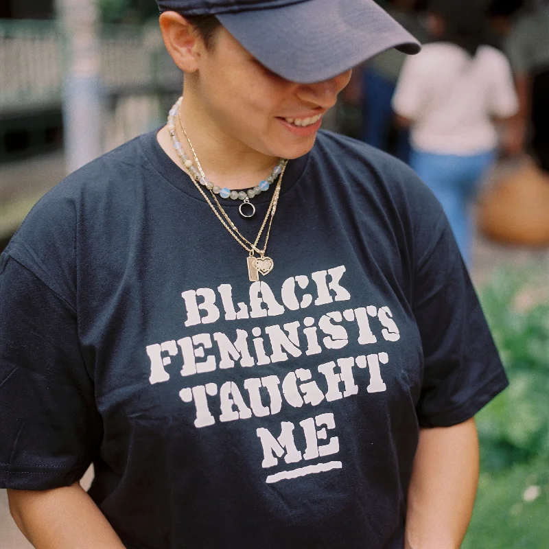 Black Feminists Taught Me T-Shirt